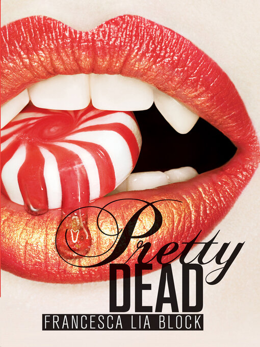 Title details for Pretty Dead by Francesca Lia Block - Wait list